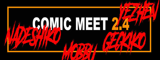 COMIC MEET 2.4 : NADESHIKO/ GECKIKO/ MOBBRUSHES/ YE ZHEN