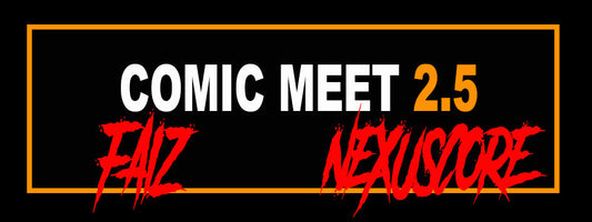 COMIC MEET 2.5 : FAIZ/ NEXUSCORE